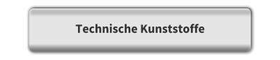 Technische Kunststoffe