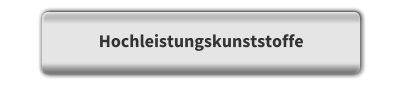 Hochleistungskunststoffe